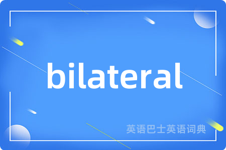 bilateral